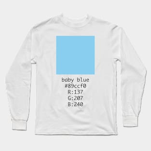 Baby Blue Hex and RGB Code Long Sleeve T-Shirt